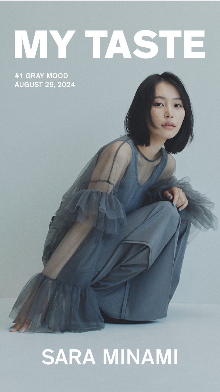 MY TASTE SARA MINAMI #1 GRAY MOOD