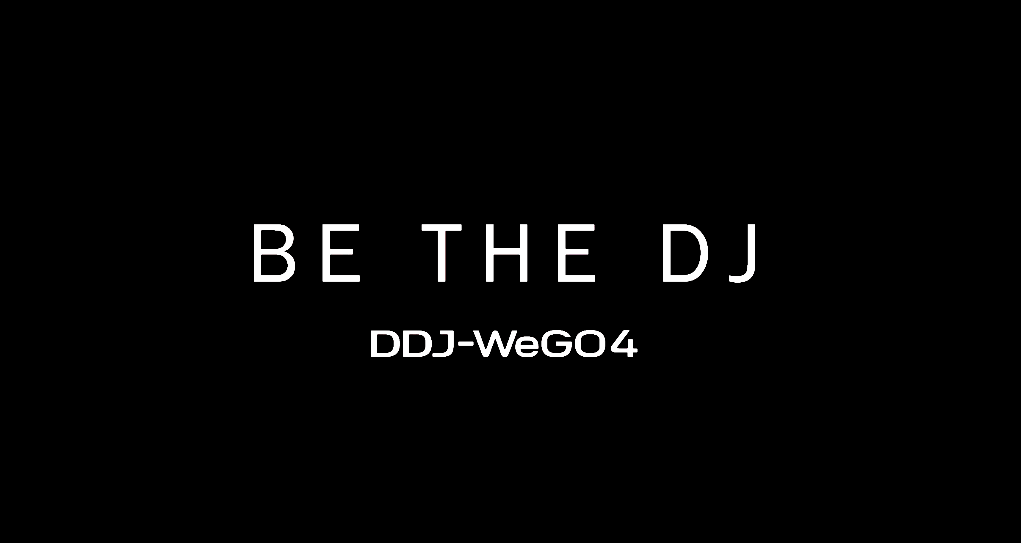 DDJ-WeGO4 - Be The DJ