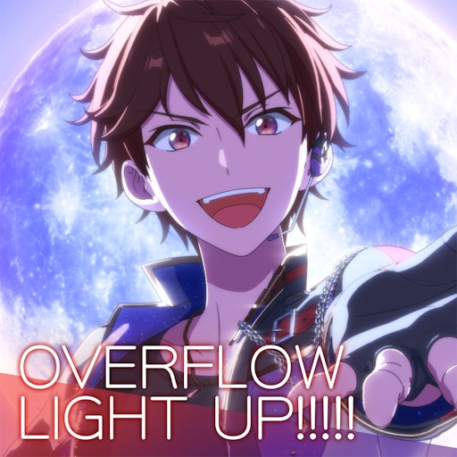 OVERFLOW LIGHT UP!!!!! | Discography | あんさんぶるスターズ！！