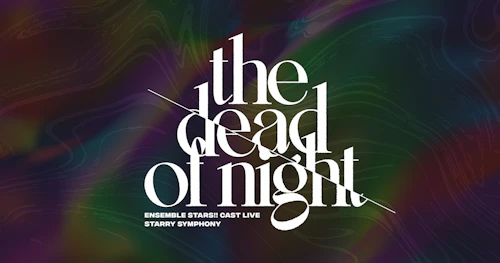 Ensemble Stars!! Cast Live Starry Symphony -the dead of night-