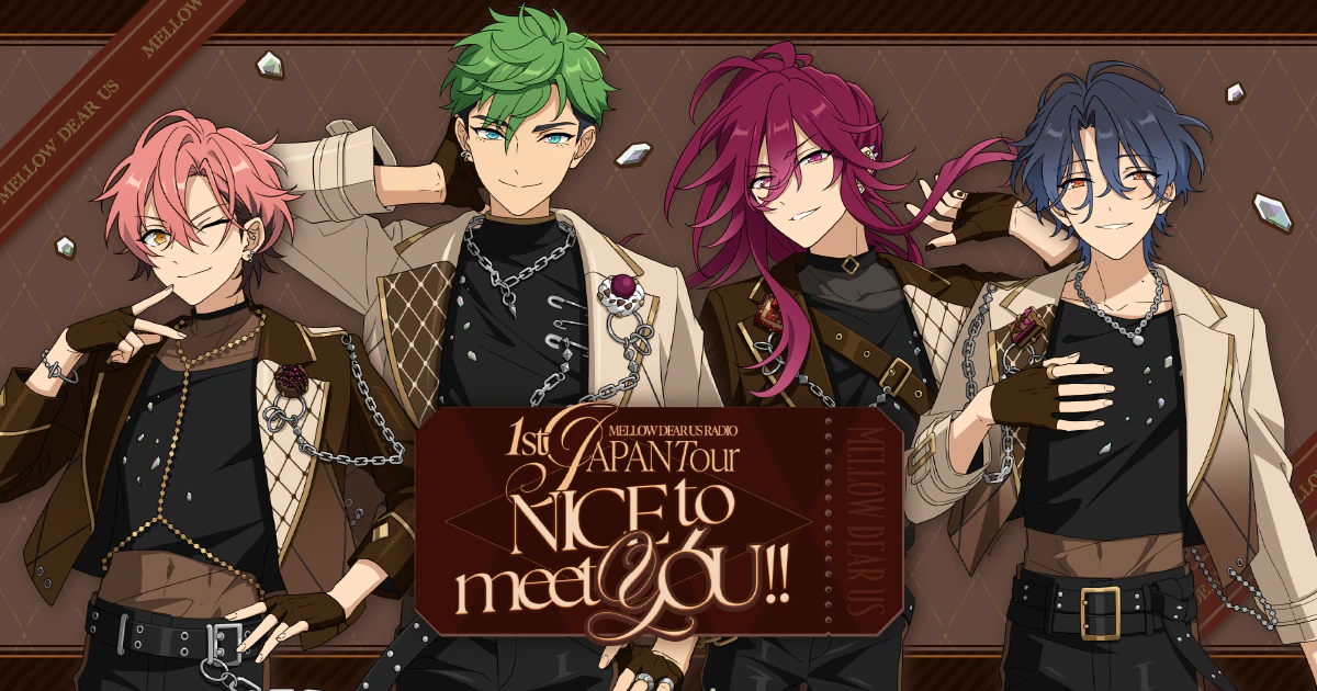 『MELLOW DEAR US』ラジオ 1st JAPAN Tour「NICE to meet YOU !!」