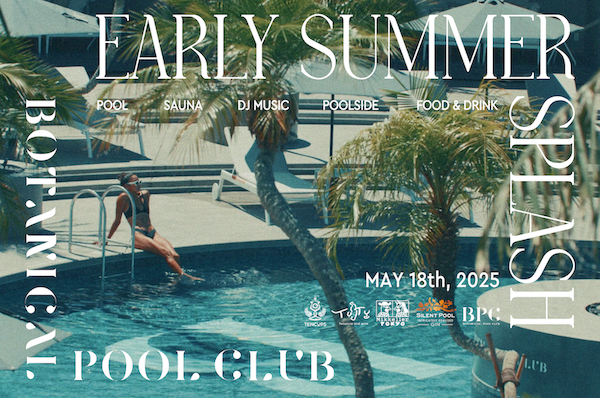 爽やかな初夏のプールサイドを堪能するスペシャルな一日 「EARLY SUMMER SPLASH」5/18（日）開催！