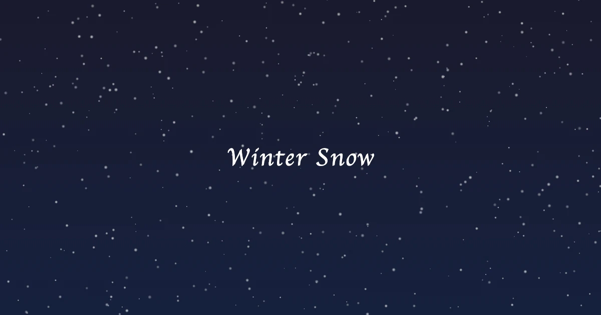 夜空を背景に、白い雪が静かに降り積もる様子を描いたイラスト。中央に「Winter Snow」というテキストが表示されている。