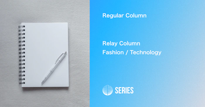 Relay Column - 
Fashion / Technology