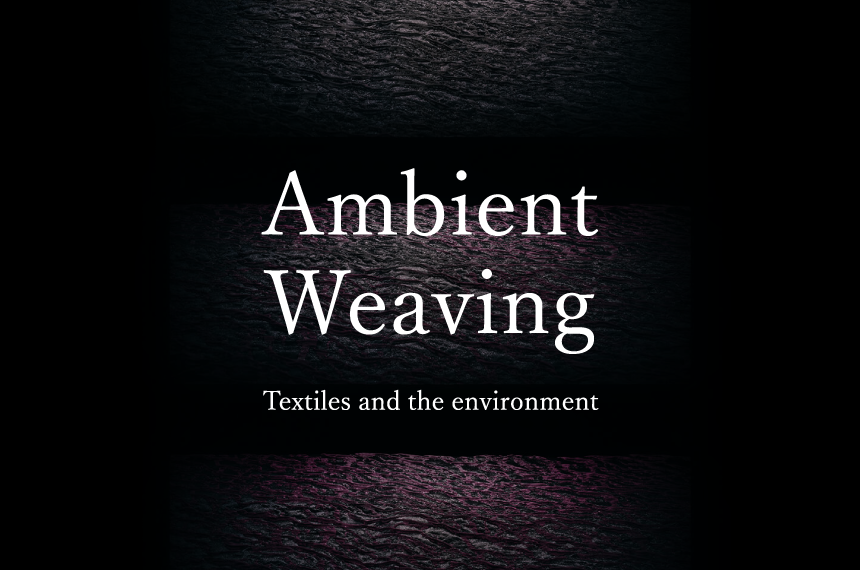 ZOZO NEXT released the "Ambient Weaving ── Environment and Textiles" Virtual Exhibition Site, Reproducing the Immersive Exhibition Space