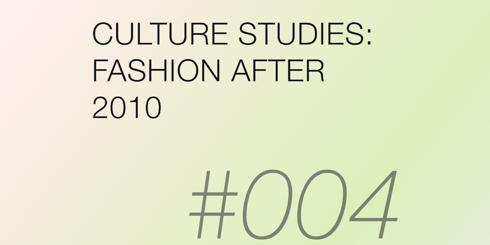 【連載】身体の美意識をめぐるゲームチェンジ：Culture Studies: Fashion after 2010 #004