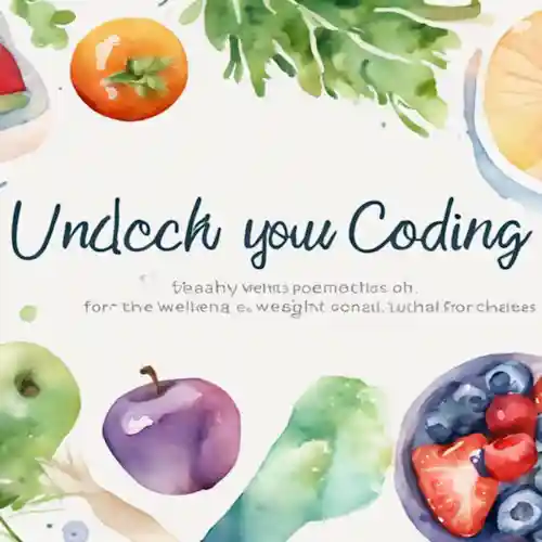 Thumbnail for Unlock Your Coding Potential: The Impact of a Healthy Eating Plan for Weight Loss