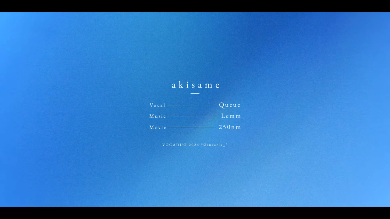 [VocaDuo2024] akisame - Øinearly_