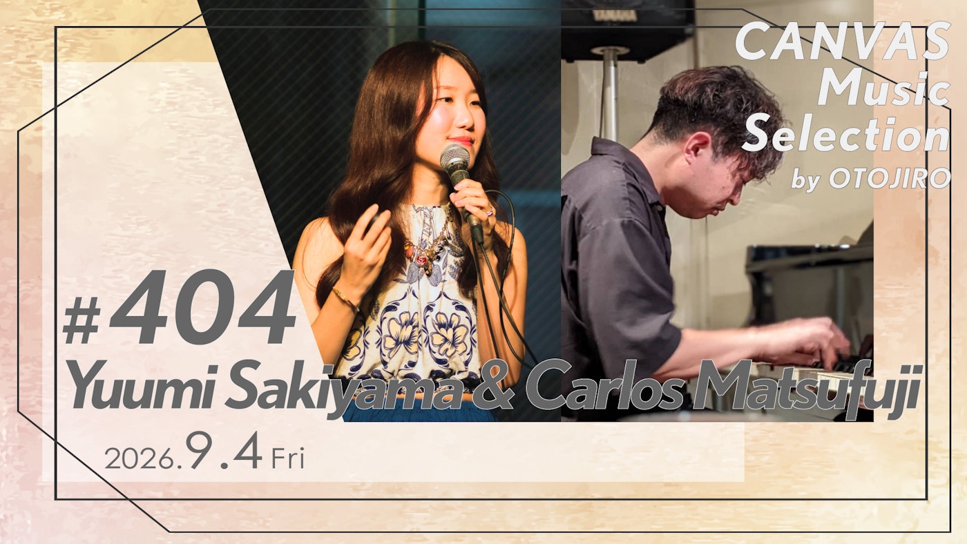 Yuumi Sakiyama×Carlos Matsufuji（vocal＆piano）