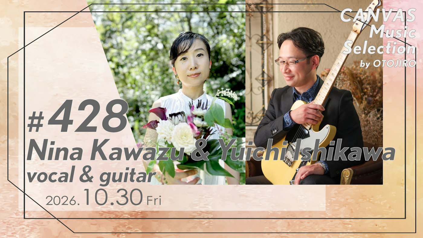 Nina Kawazu & Yuichi Ishikawa（vocal＆guitar）