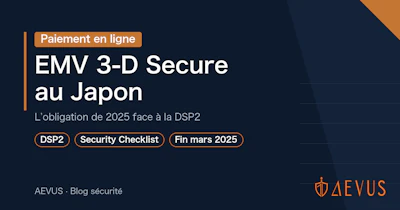 EMV 3-D Secure au Japon : ce que l’obligation de 2025 change pour vendre en ligne