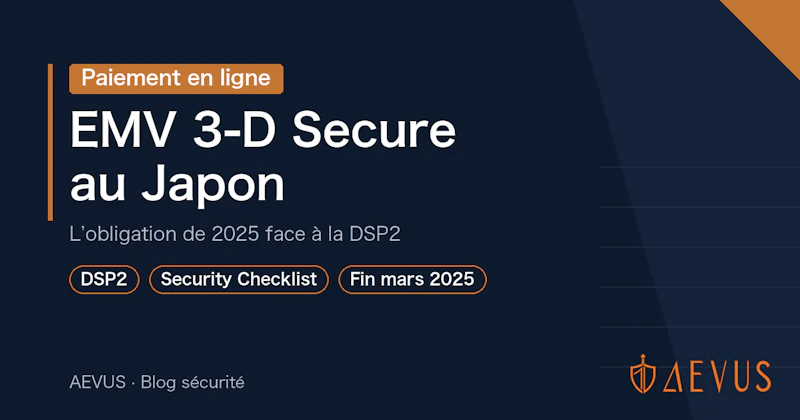 EMV 3-D Secure au Japon : ce que l’obligation de 2025 change pour vendre en ligne