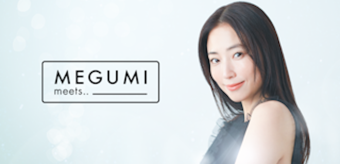 MEGUMI meets..