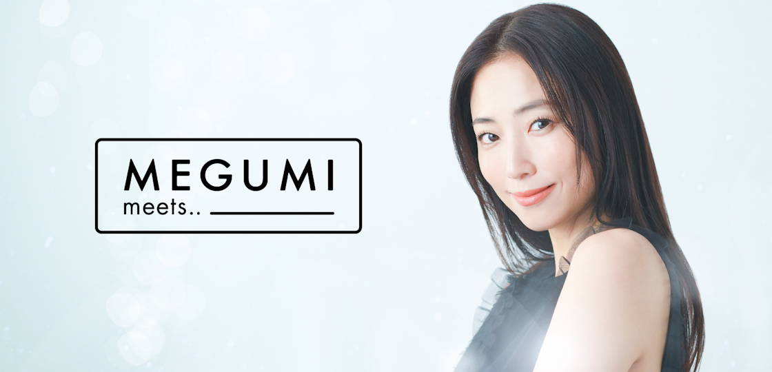 MEGUMI meets..