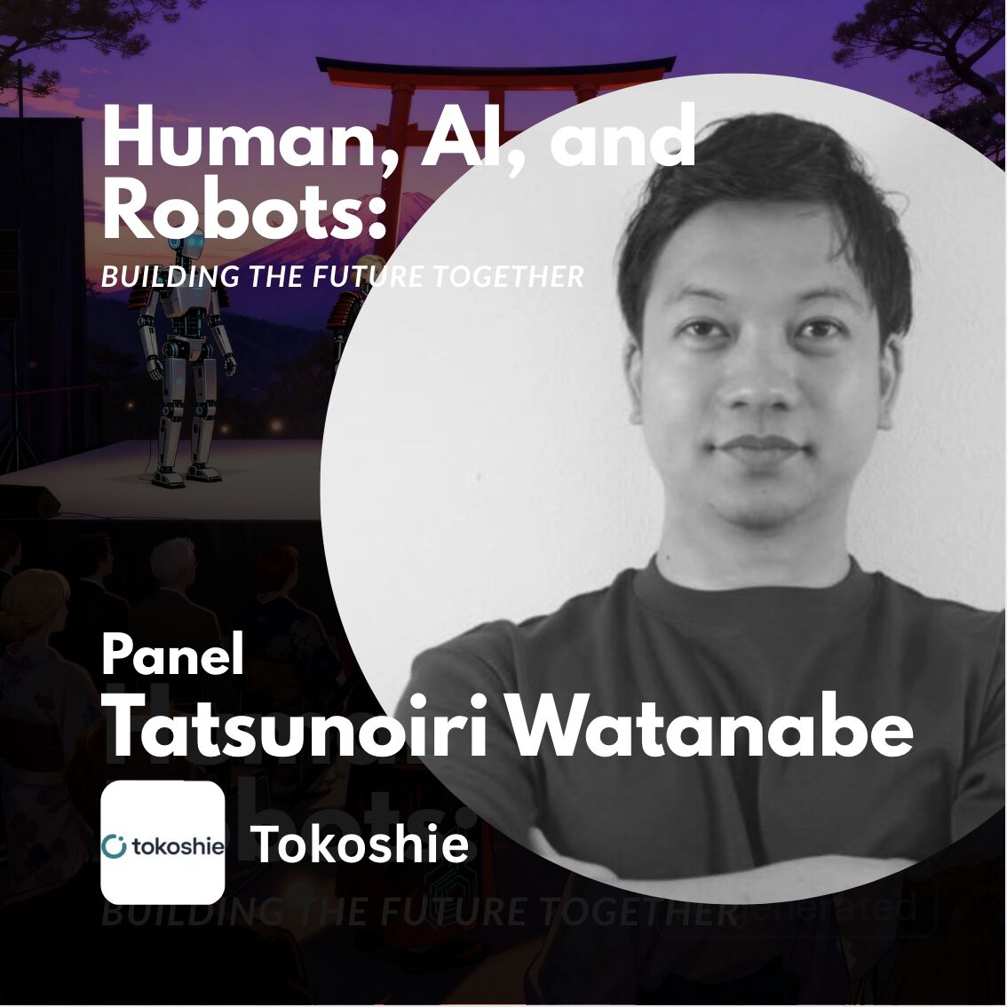 【Event Announcement】Our CEO Watanabe to Speak at “Humans, AI, and Robots: Building the Future Together”