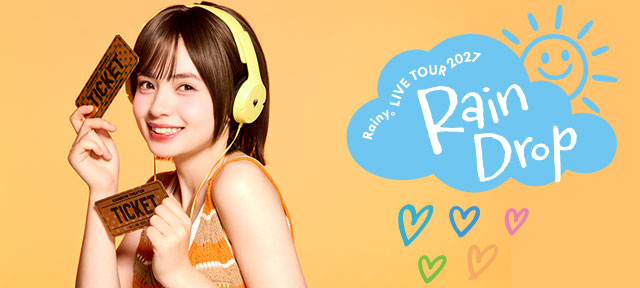 Rainy。LIVE TOUR 2027 ”Rain Drop”