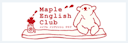 Maple English Club（メイプル イングリッシュ クラブ）