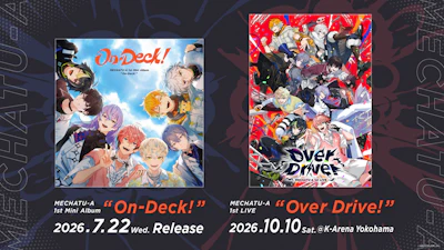 MECHATU-A 1st Mini Album「On-Deck!」2026年7月22日(水)発売！さらに、2026年10月にはKアリーナ横浜でのライブ開催も！