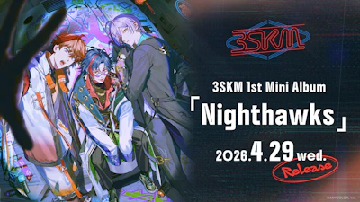 【にじさんじ】3SKM 1st Mini Album「Nighthawks」2026年4月29日(水)発売決定！