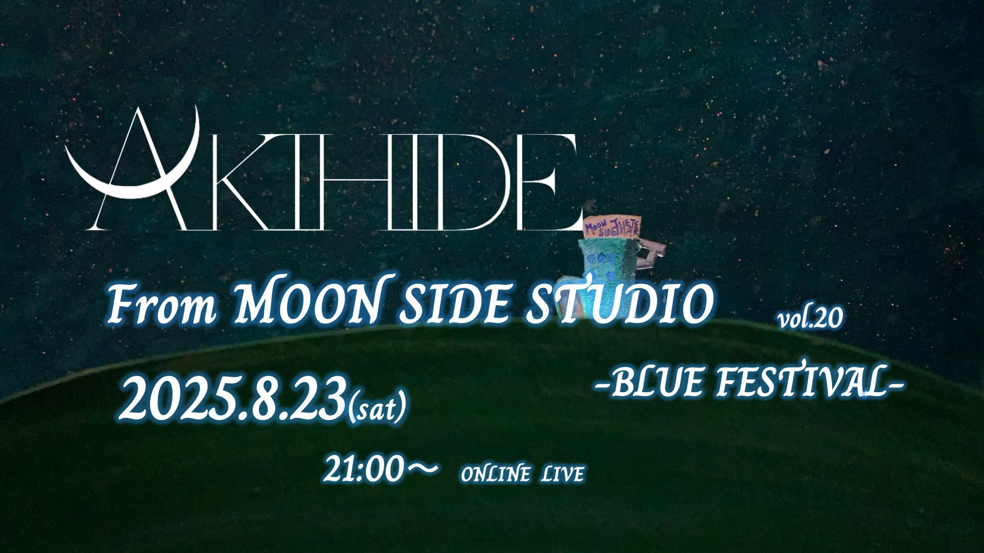 AKIHIDE「From MOON SIDE STUDIO vol.20 -BLUE FESTIVAL -」