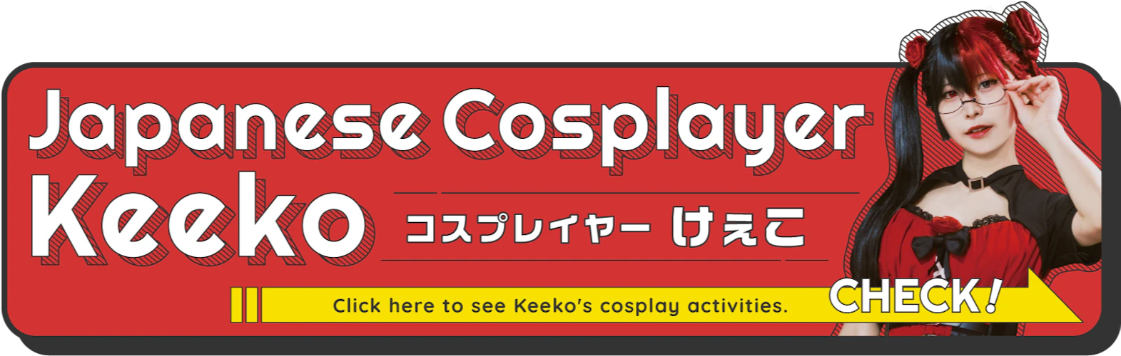 Click here to see Keeko's cosplay activities.