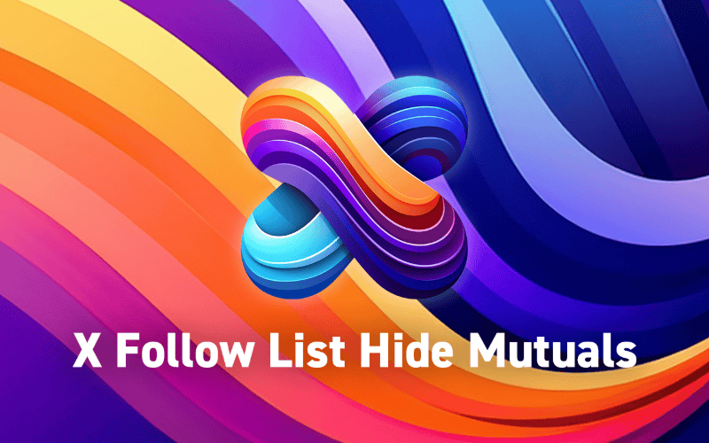 X Follow List Hide Mutualsのスクリーンショット