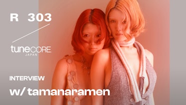 【R 303 × TuneCore Japan】Interview w/tamanaramen のメイン画像