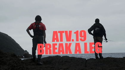 ATV.19【BREAK A LEG】 金丸竜児/献上真也 〜ターゲットは尺メバル in 長崎県・対馬