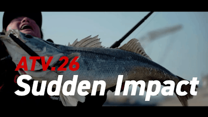 ATV.26 【Sudden Impact】 濱本国彦 〜球磨川水系モンスターシーバス リベンジ戦 in 熊本県