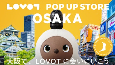 LOVOT POP UP ストア みのおキューズモール