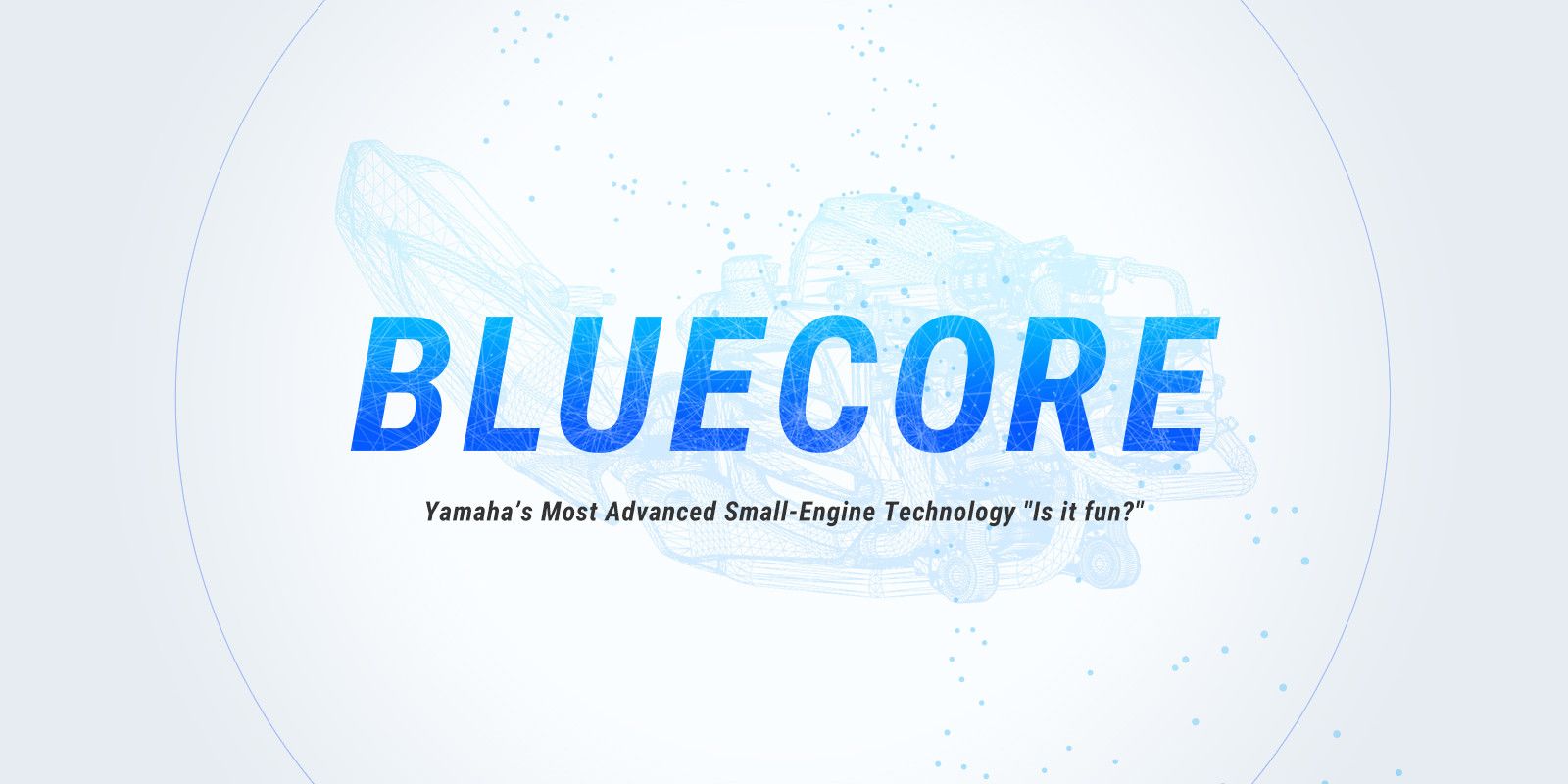 YAMAHA BLUECORE | PARK Inc.
