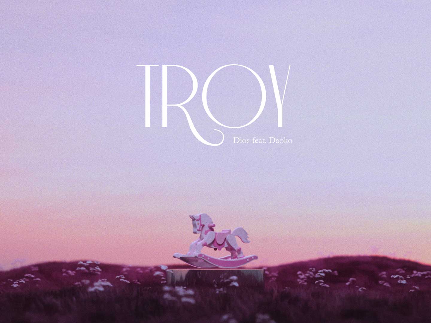 Dios – トロイ feat.Daoko