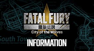 餓狼伝説 City of the Wolves | SNK 餓狼伝説 City of the Wolves | SNK