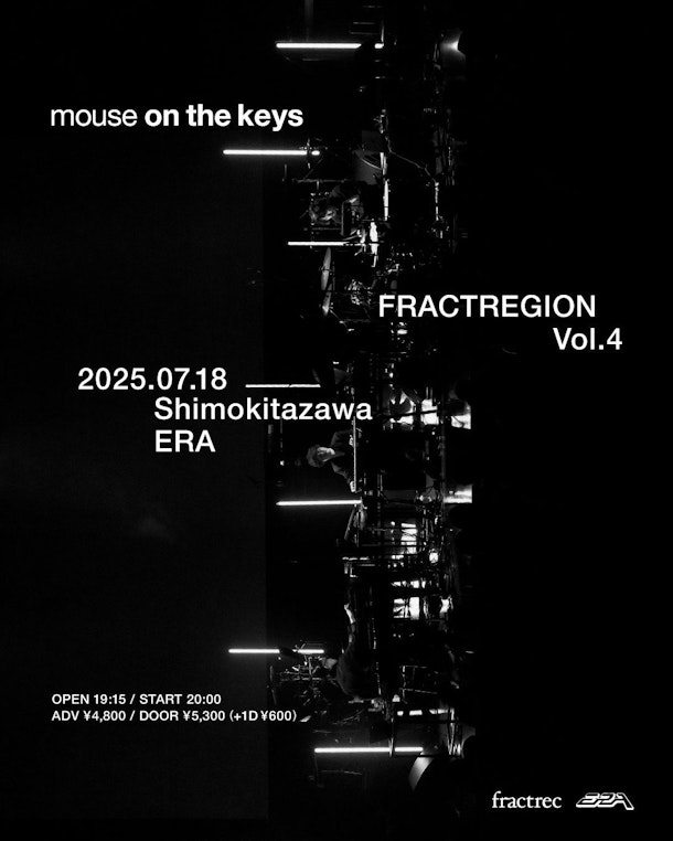【下北沢ERA】おすすめイベント『mouse on the keys -FRACTREGION Vol.4-』