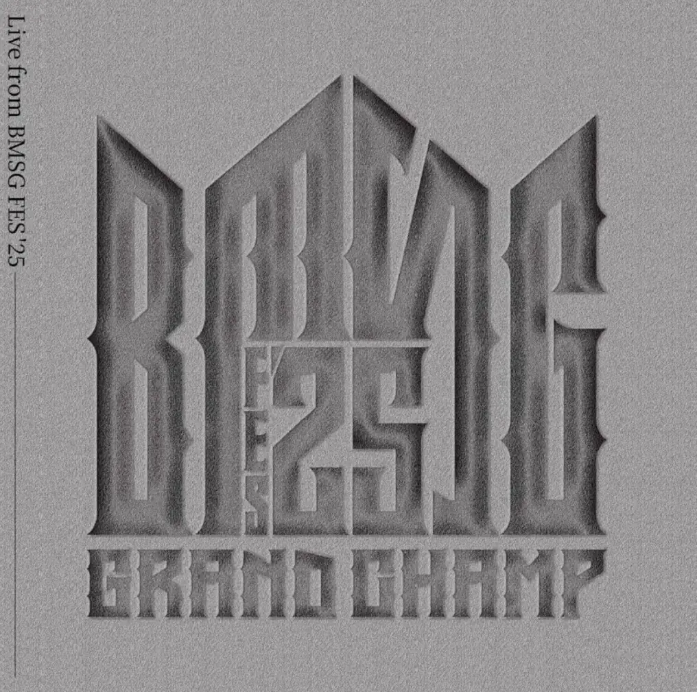 BMSG BMSG ARTIST｜Digital EP「GRAND CHAMP」「GRAND CHAMP Live From BMSG FES'25」