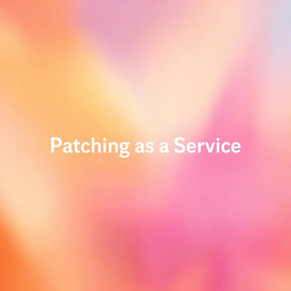 Patching as a Service