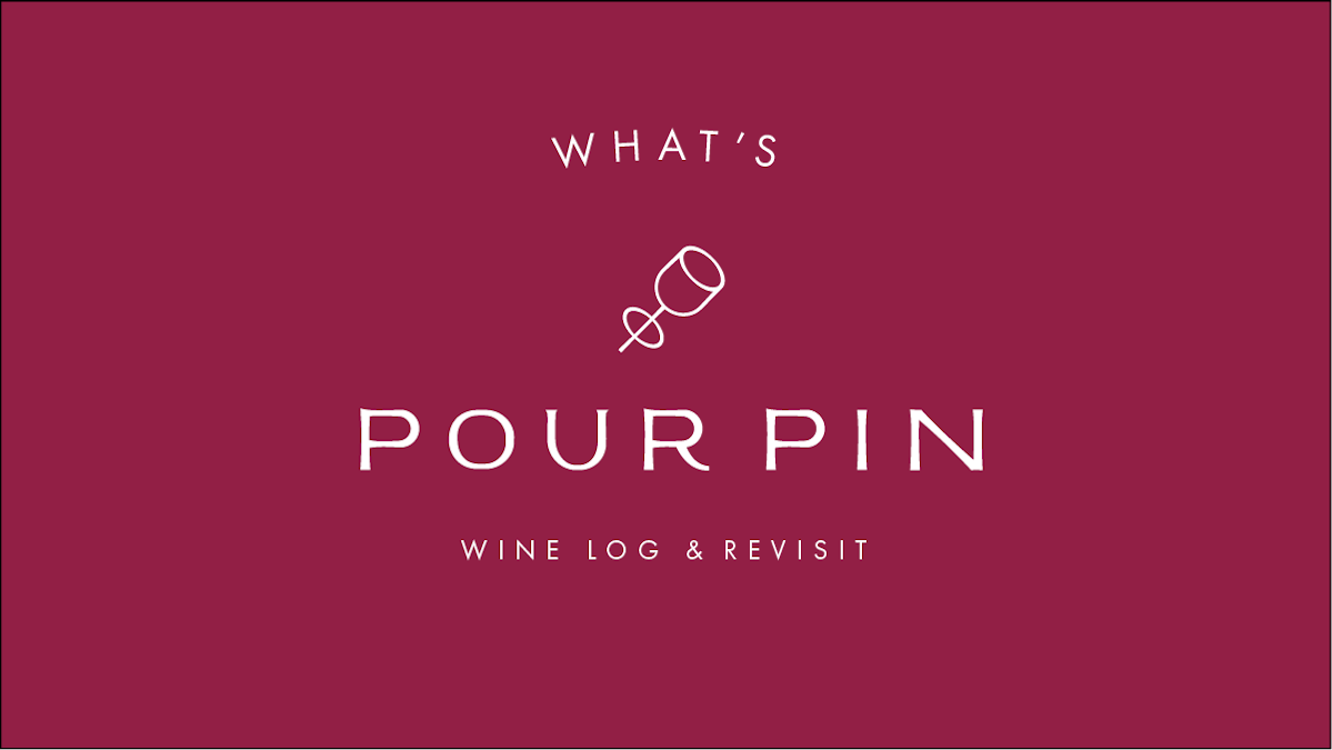 POURPIN: Wine Log & Revisit