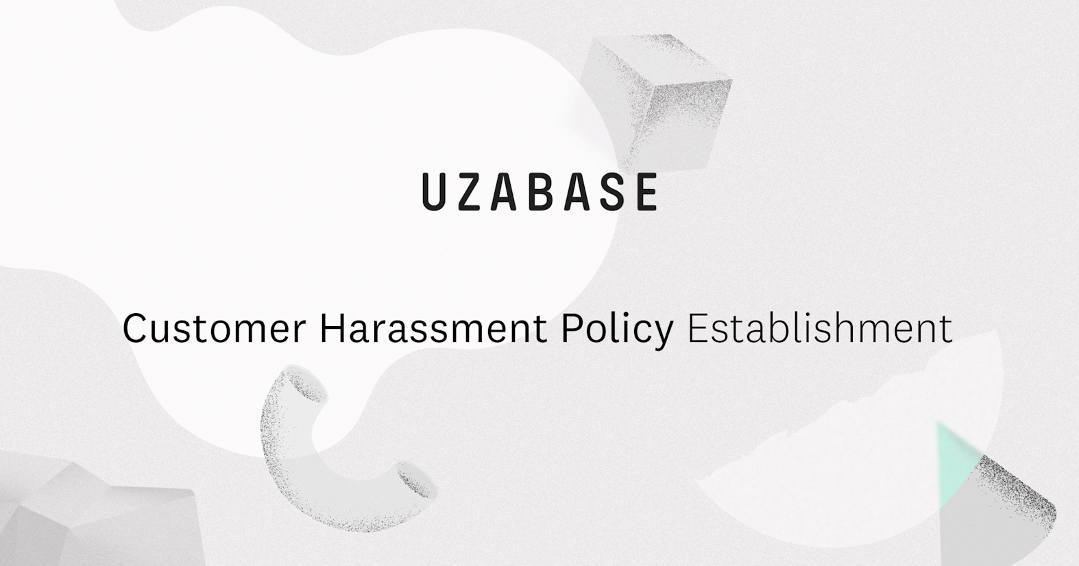 Uzabase Establishes Policy on Customer Harassment