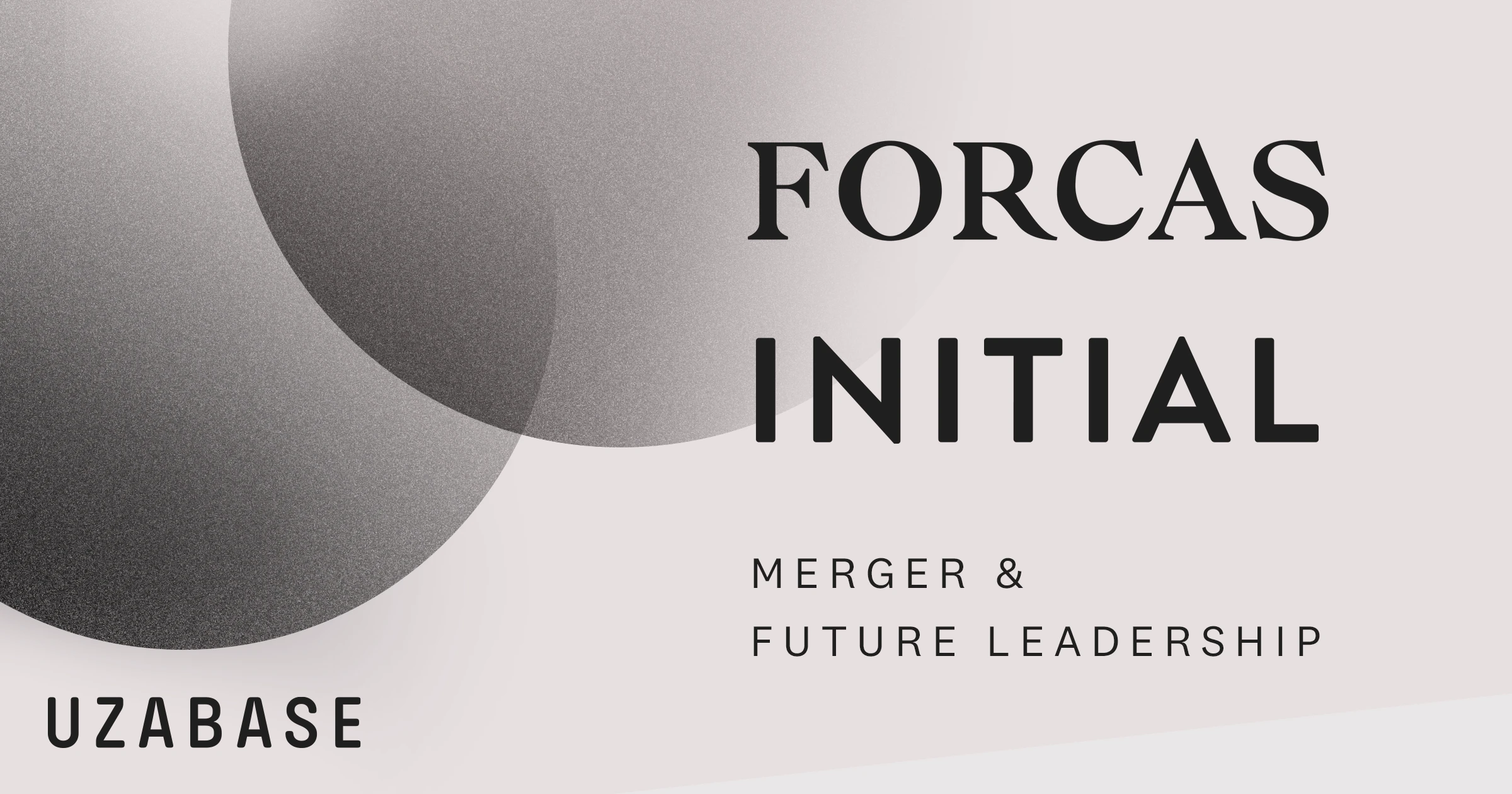 FORCAS, and INITIAL Businesses Integrated into Uzabase and Appointment of New CEOs and Executive Officers