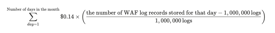 For each day of the month, sum the following calculation: $0.14 × (the number of WAF log records stored in storage for that day − 1,000,000 logs) ÷ 1,000,000 logs.