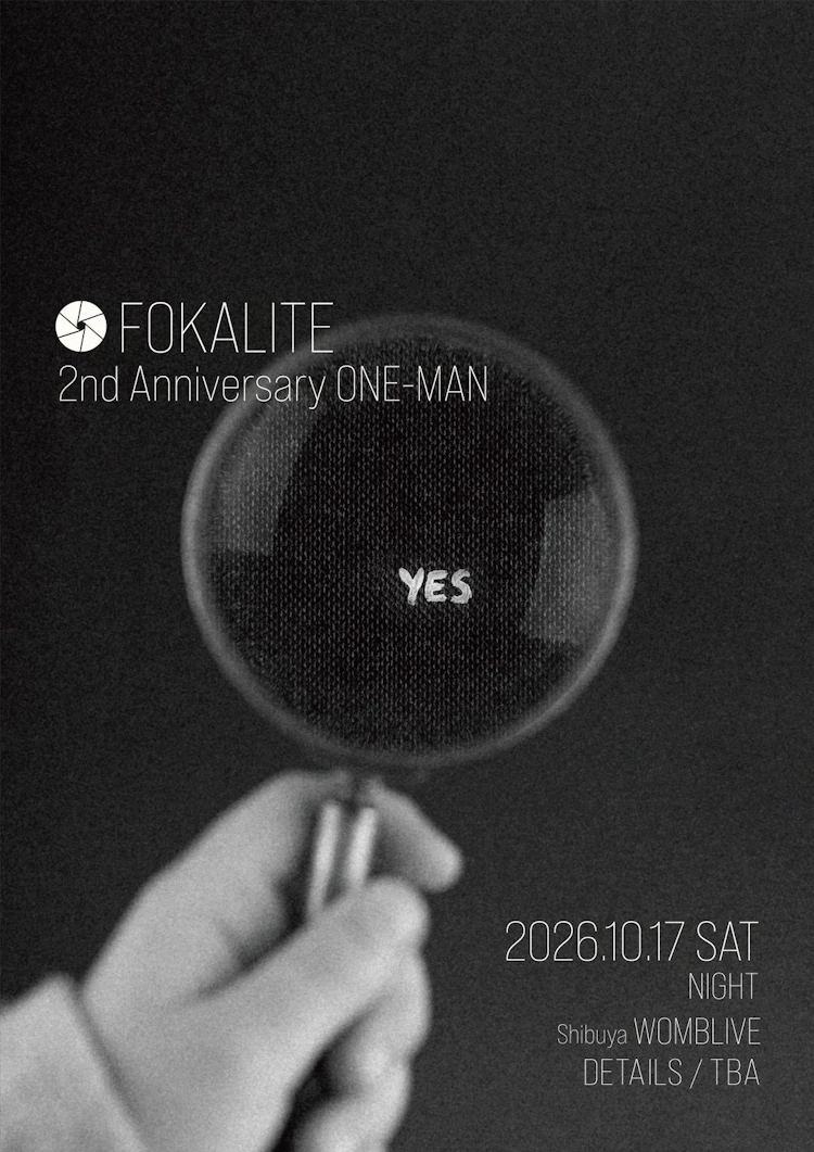 FOKALITE 2nd Anniversary ONE-MAN
「YES」