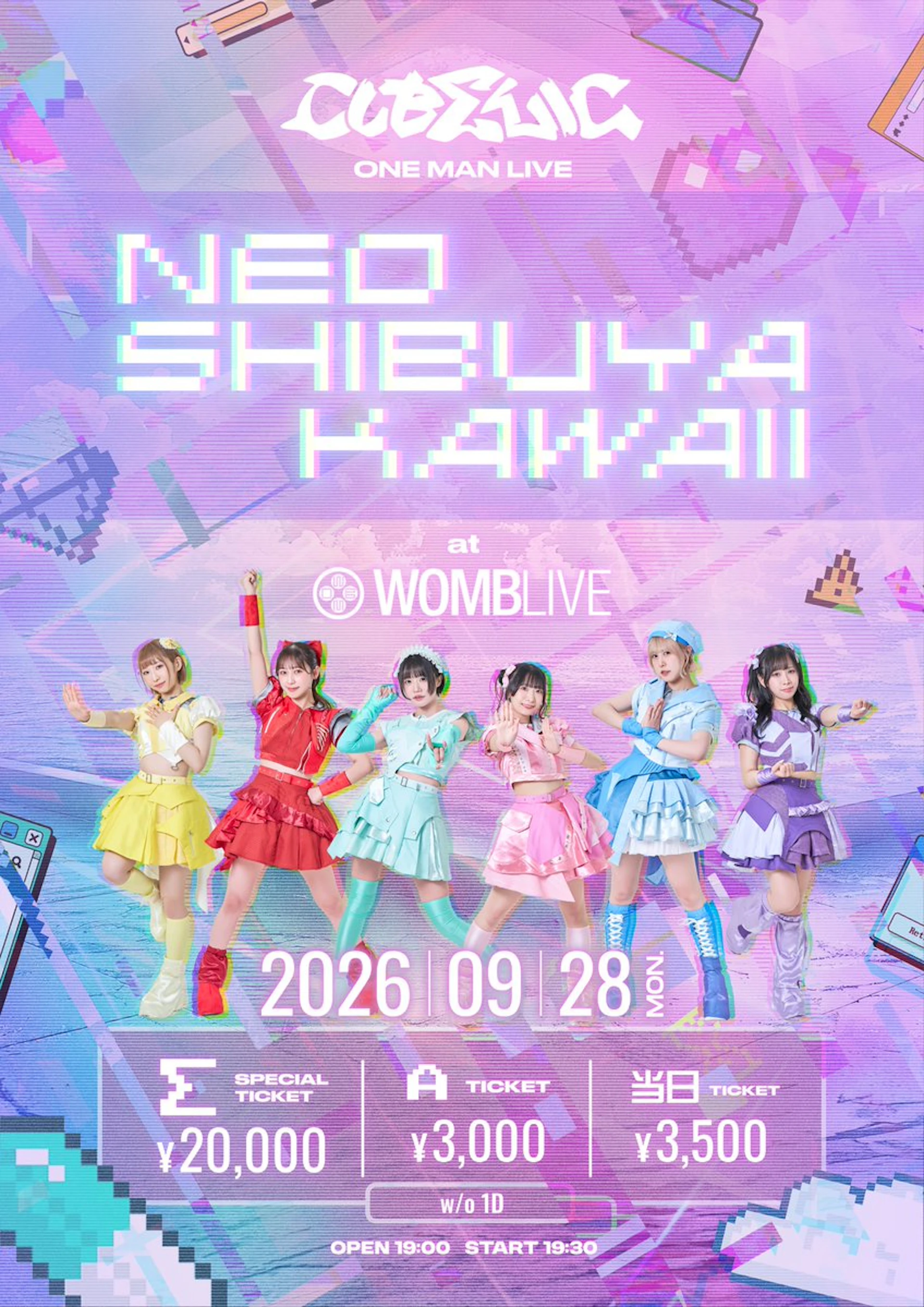 CUBΣLIC one-man live-
Neo Shibuya Kawaii- at WOMB LIVE