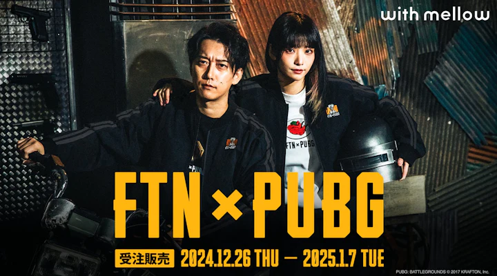 FTN×PUBG with mellow