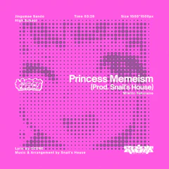 Princess Memeism (Prod. Snail's House)