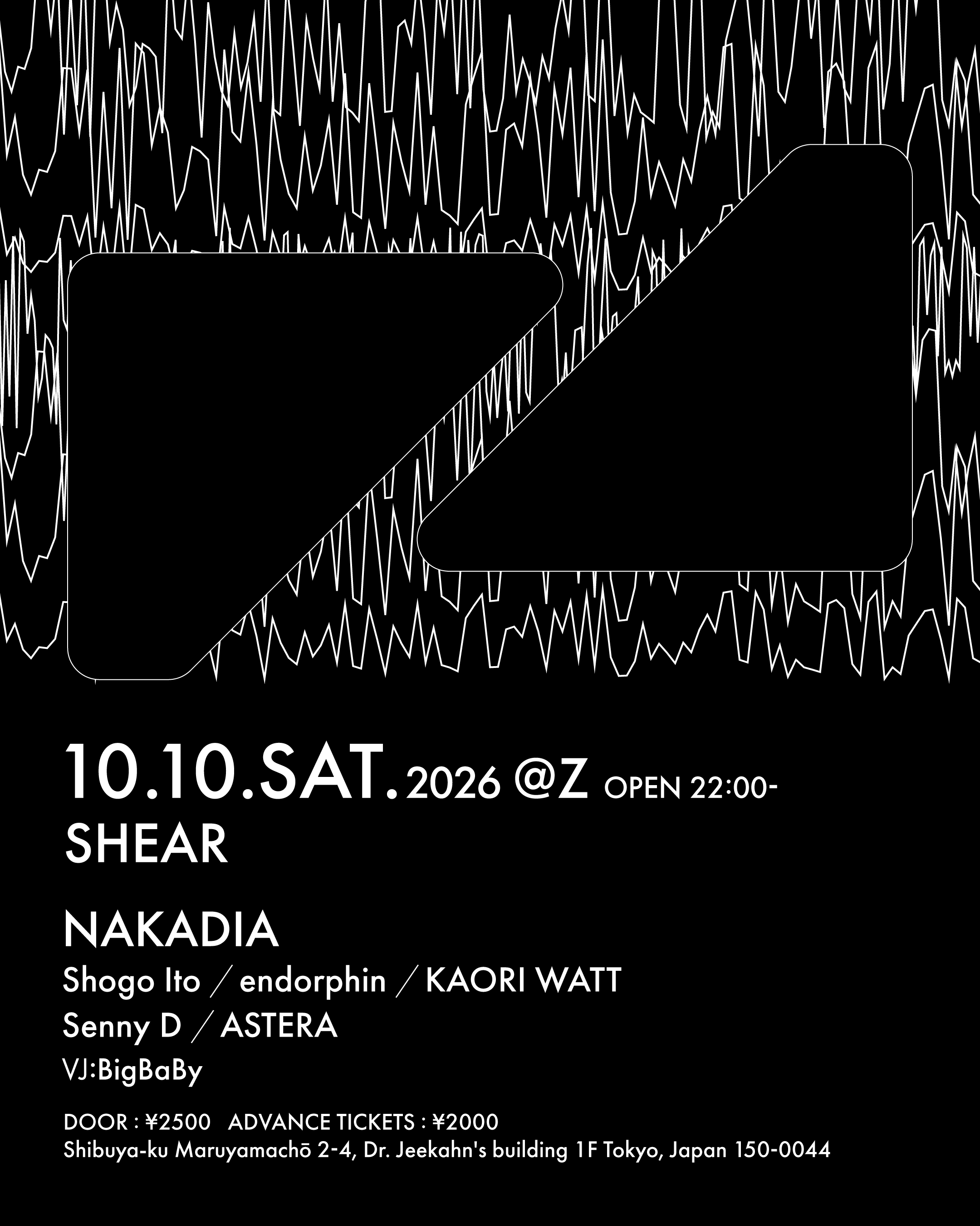 Flyer for SHEAR at Z Maruyama