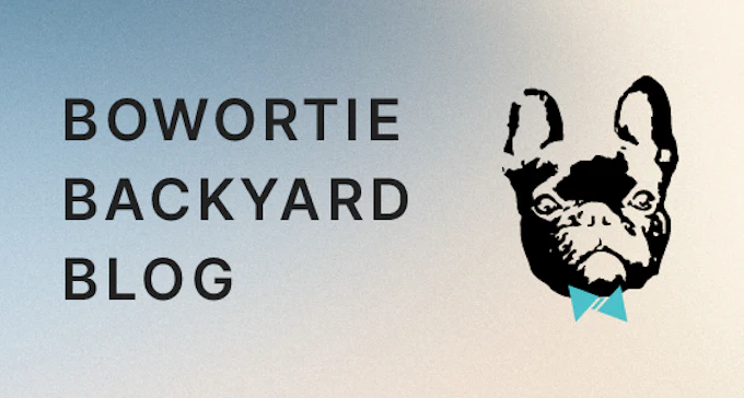 Bowortie Backyard Blog