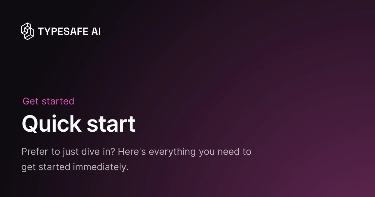TypeSafe AI公式ドキュメント「Quick start」ページ。Jev APIの使い始め方