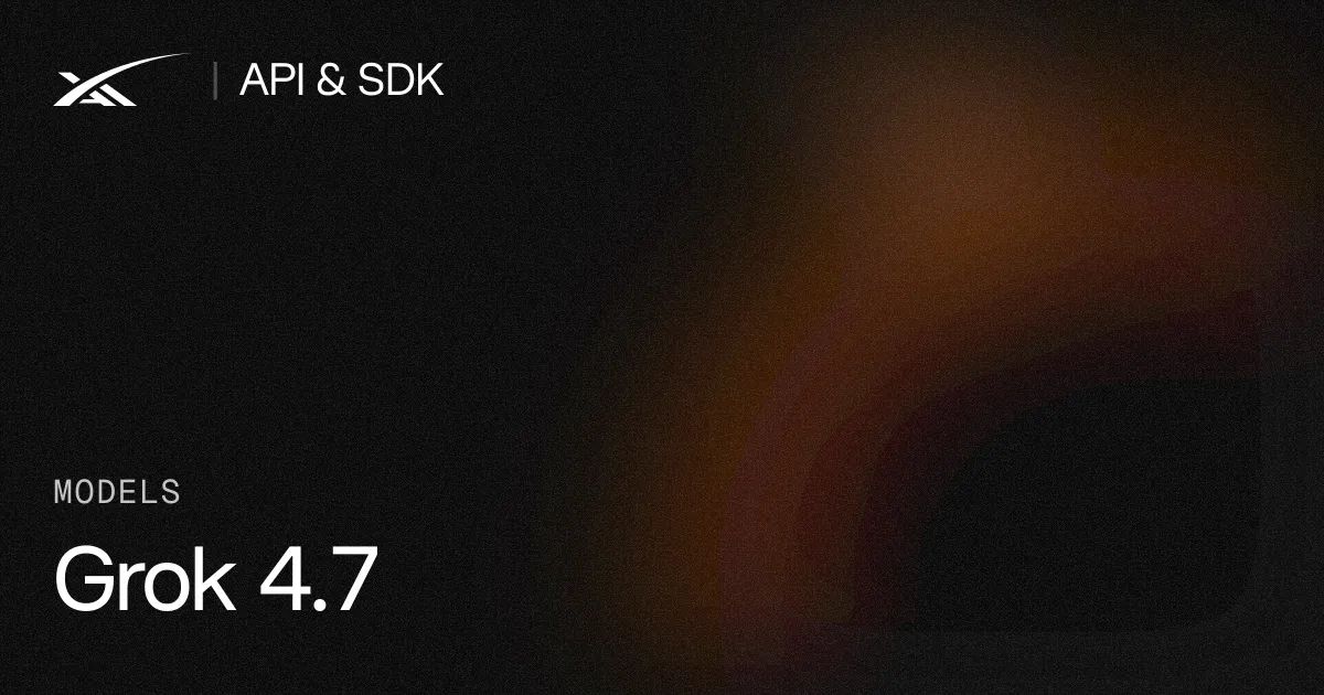 SpaceXAI開発者ドキュメントのGrok 4.7モデルページ