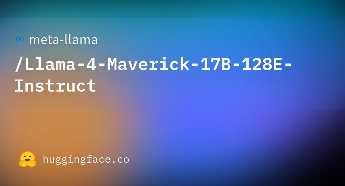 Hugging Face上のLlama-4-Maverick-17B-128E-Instructモデルページ