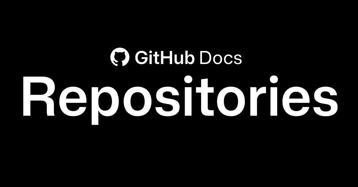 ソースコードの保管場所（リポジトリ）の管理を解説するGitHub公式ドキュメントのOGP画像